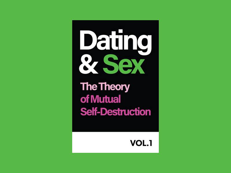Dating & Sex The Theory of Mutual Self-Destruction Vol 1 book cover